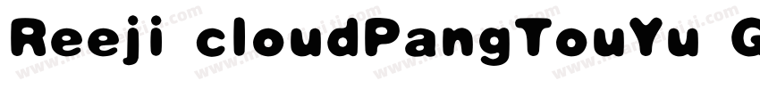 Reeji cloudPangTouYu GB Regular字体转换